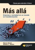 MAS ALLA: EMPRESAS Y SOCIEDAD EN UN MUNDO EN TRANSFORMACION de DOLAN, SIMON L. 