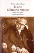 EL ARTE DE HACERSE RESPETAR di SHOPENHAUER, ARTHUR 