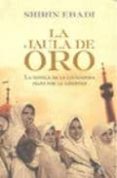 LA JAULA DE ORO: TRES HERMANOS EN LA PESADILLA DE LA REVOLUCION I RANI de EBADI, SHIRIN 
