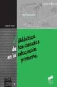 DIDACTICA DE LAS CIENCIAS EN LA EDUCACION PRIMARIA di PUJOL, ROSA MARIA 