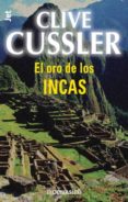 EL ORO DE LOS INCAS di CUSSLER, CLIVE 