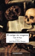 EL CASTIGO SIN VENGANZA de LOPE DE VEGA, FELIX 