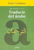 TRADUCIR DEL ARABE di EPALZA, MIQUEL DE 