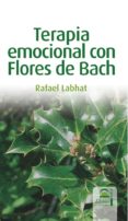 TERAPIA EMOCIONAL CON FLORES DE BACH di LABHAT, RAFAEL 