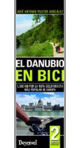 EL DANUBIO EN BICI: 1.300 KM POR LA RUTA CICLOTURISTA MAS POPULAR DE EUROPA (GUIAS BTT) de PASTOR GONZALEZ, JOSE A. 