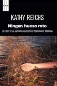 NINGUN HUESO ROTO de REICHS, KATHY 