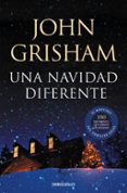UNA NAVIDAD DIFERENTE de GRISHAM, JOHN 