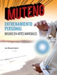 MUTENG: ENTRENAMIENTO PERSONAL BASADO EN ARTES MARCIALES de CALENTI, LUIS MANUEL 