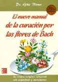 EL NUEVO MANUAL DE LA CURACION POR LAS FLORES DE BACH de BLOME, GTZ 