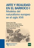 ARTE Y REALIDAD EN EL BARROCO I: MODELOS DEL NATURALISMO EUROPEO EN EL SIGLO XVIII de SOTO CABA, VICTORIA  MARTINEZ-BURGOS GARCIA, PALMA 