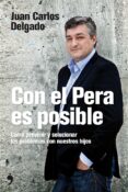 CON EL PERA ES POSIBLE de DELGADO, JUAN CARLOS 