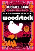 A Estrada Para Woodstock (ebook)