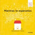 MIENTRAS TE ESPERAMOS de KESELMAN, GABRIELA 