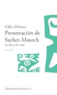 PRESENTACION DE SACHER-MASOCH: LO FRIO Y LO CRUEL de DELEUZE, GILLES 