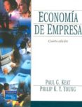 ECONOMIA DE LA EMPRESA (4 ED.) di KEAT, PAUL G.  YOUNG, PHILIP K.Y. 