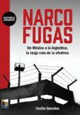 NARCOFUGAS: DE MEXICO A LA ARGENTINA, LA LARGA RUTA DE LA EFEDRINA di GONZALEZ, CECILIA 