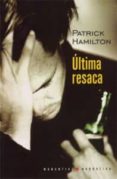 ULTIMA RESACA di HAMILTON, PATRICK 
