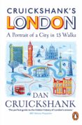 Cruickshanks London: A Portrait Of A City In 13 Walks (ebook)