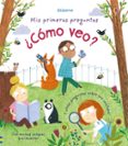 MIS PRIMERAS PREGUNTAS :CMO VEO? de DAYNES, KATIE 