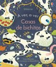 A VER , A VER : CASAS DE BICHITOS de MILBOURNE, ANNA 