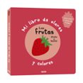 MI LIBRO DE OLORES Y COLORES: LAS FRUTAS di VV.AA. 