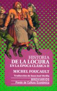 HISTORIA DE LA LOCURA EN LA EPOCA CLASICA T.II de FOUCAULT, MICHEL 