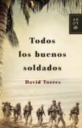 TODOS LOS BUENOS SOLDADOS de TORRES, DAVID 