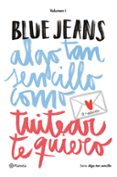 ALGO TAN SENCILLO COMO TUITEAR TE QUIERO de BLUE JEANS 