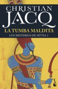 LA TUMBA MALDITA. LOS MISTERIOS DE SETNA de JACQ, CHRISTIAN 