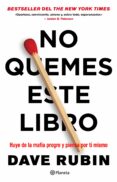 NO QUEMES ESTE LIBRO: HUYE DE LA MAFIA PROGRE Y PIENSA POR TI MISMO di RUBIN, DAVE 