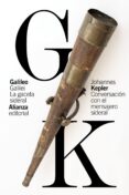 LA GACETA SIDERAL / CONVERSACION CON EL MENSAJERO SIDERAL de GALILEI, GALILEO  KEPLER, JOHANNES 
