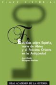 ESTUDIOS SOBRE ESPAA, NORTE DE AFRICA Y EL PROXIMO ORIENTE EN LA ANTIGUEDAD de BLAZQUEZ MARTINEZ, JOSE MARIA 