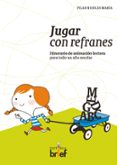 JUGAR CON REFRANES di NICOLAS MARIA, PILAR 