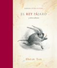 EL REY PAJARO Y OTROS ESBOZOS di TAN, SHAUN 