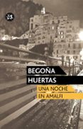 UNA NOCHE EN AMALFI di HUERTAS, BEGOA 