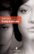 CORAJE DE MIRAR ATRAS de SASTRE, BEGOA 
