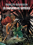 LOS COMPAEROS DEL CREPSCULO di BOURGEON, FRANOIS 