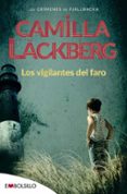 LOS VIGILANTES DEL FARO (SERIE FJLLBACKA 7) de LACKBERG, CAMILLA 