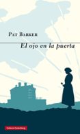 EL OJO EN LA PUERTA de BARKER, PAT 