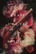 ERASE UNA VEZ UN SOLDADO de PUTNEY, MARY JO 