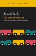 EN PLENO VERANO de BANK, ZSUZSA 
