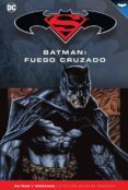 BATMAN Y SUPERMAN - COLECCIN NOVELAS GRFICAS N 45: BATMAN: FUEGO CRUZADO de AZZARELLO, BRIAN  BERMEJO, LEE 