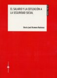 EL SALARIO Y LA COTIZACIN A LA SEGURIDAD SOCIAL di ROMERO RODENAS, MARIA JOSE 