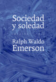 SOCIEDAD Y SOLEDAD de EMERSON, RALPH WALDO 