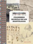 CUADERNOS DE NOTAS DE LOS EGIPTLOGOS di NAUNTON, CHRIS 