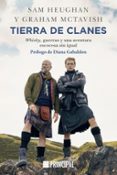 TIERRA DE CLANES: WHISKY, GUERRAS Y UNA AVENTURA ESCOCESA SIN IGUAL di MCTAVISH, GRAHAM HEUGHAN, SAM 