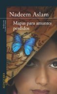 MAPAS PARA AMANTES PERDIDOS de ASLAM, NADEEM 