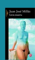 LETRA MUERTA de MILLAS, JUAN JOSE 