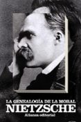 LA GENEALOGIA DE LA MORAL: UN ESCRITOR POLEMICO de NIETZSCHE, FRIEDRICH  SANCHEZ PASCUAL, ANDRES 