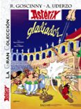 ASTERIX 4: ASTERIX GLADIADOR (ASTERIX GRAN COLECCION) de UDERZO, ALBERT 